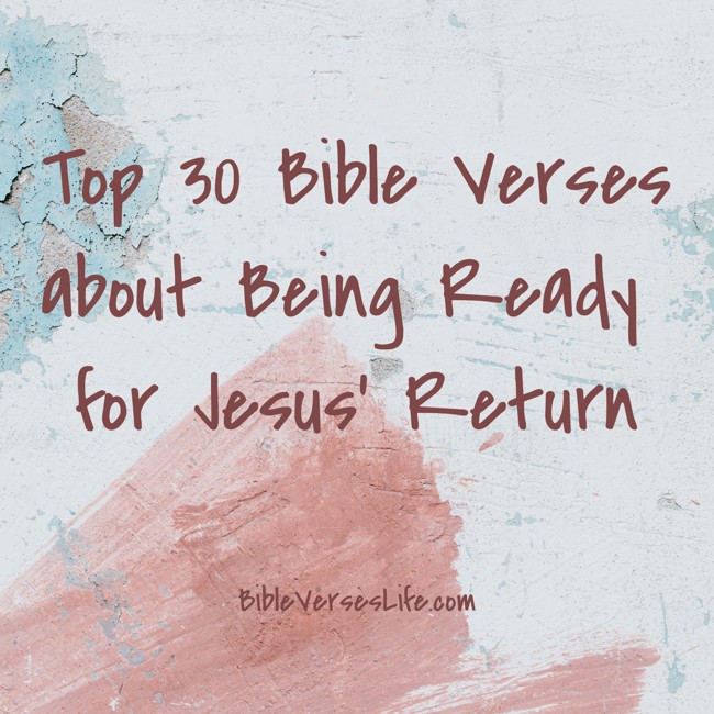 Top 30 Bible Verses about Being Ready for Jesus’ Return