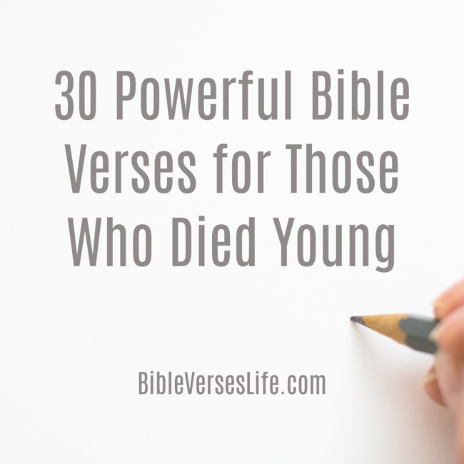 30 Powerful Bible Verses for Those Who Died Young