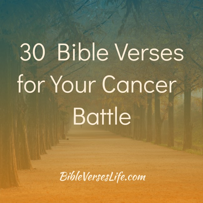 30 Bible Verses for Your Cancer Battle