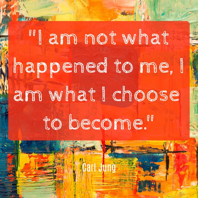 I am not what happened to me, I am what I choose to become. - Carl Jung