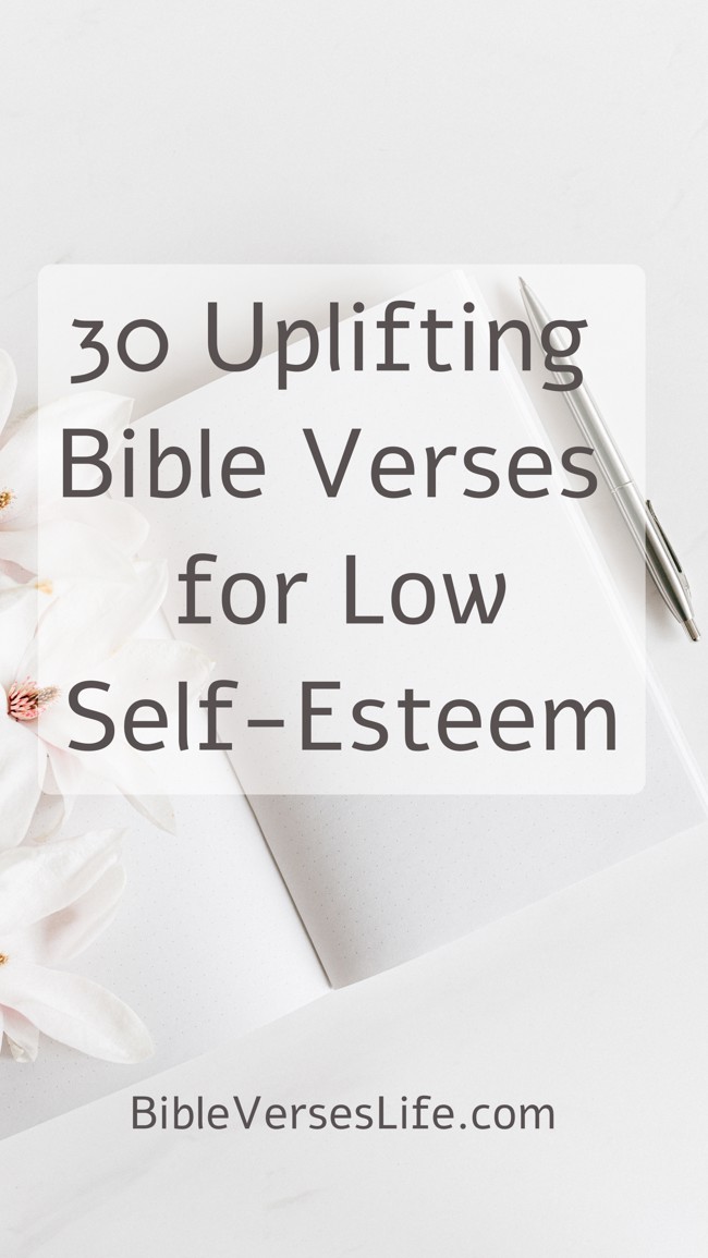 30 Uplifting Bible Verses for Low Self-Esteem