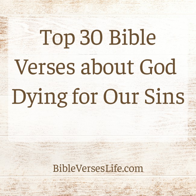 Top 30 Bible Verses about God Dying for Our Sins