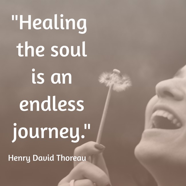 Healing the soul is an endless journey. - Henry David Thoreau