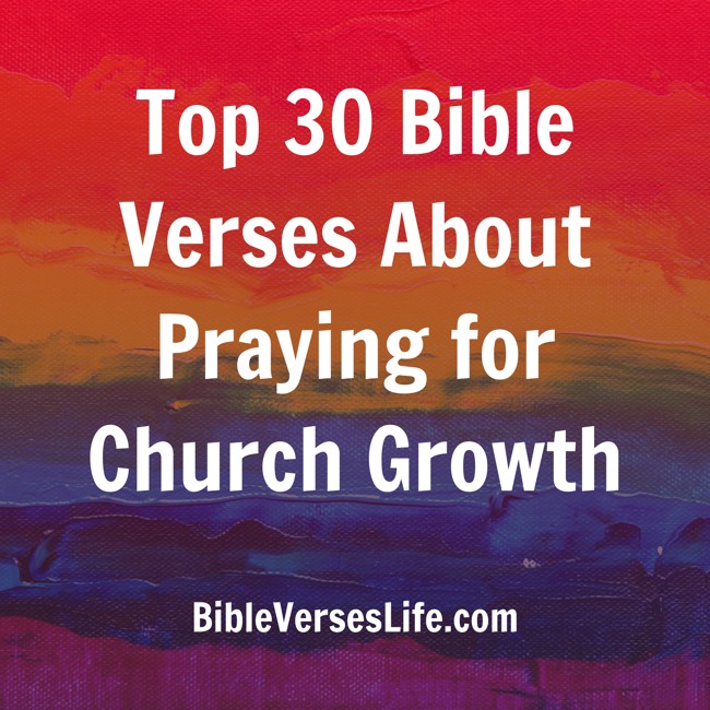 Top 30 Bible Verses About Praying for Church Growth