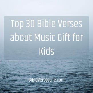 Top 30 Bible Verses about Music Gift for Kids