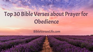 Top 30 Bible Verses about Prayer for Obedience