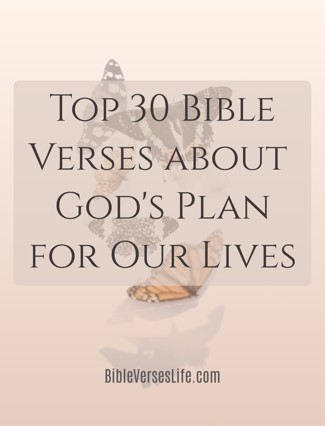 Top 30 Bible Verses about God’s Plan for Our Lives