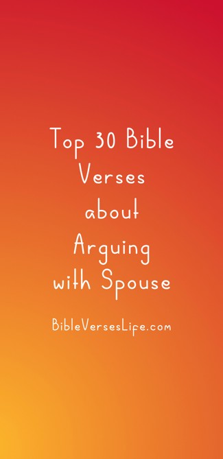 Top 30 Bible Verses about Arguing with Spouse