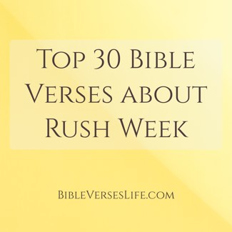 Top 30 Bible Verses about Rush Week