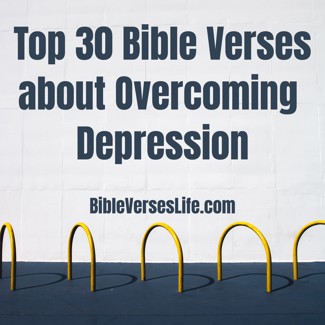 Top 30 Bible Verses about Overcoming Depression