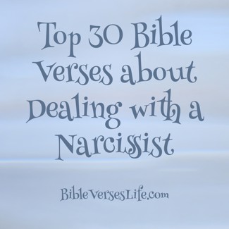 Top 30 Bible Verses about Dealing with a Narcissist