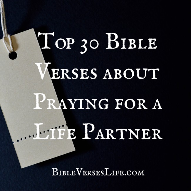 Top 30 Bible Verses about Praying for a Life Partner