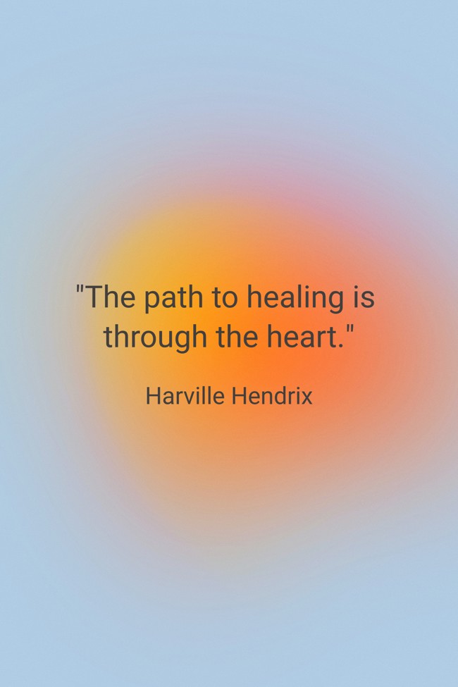 The path to healing is through the heart. - Harville Hendrix