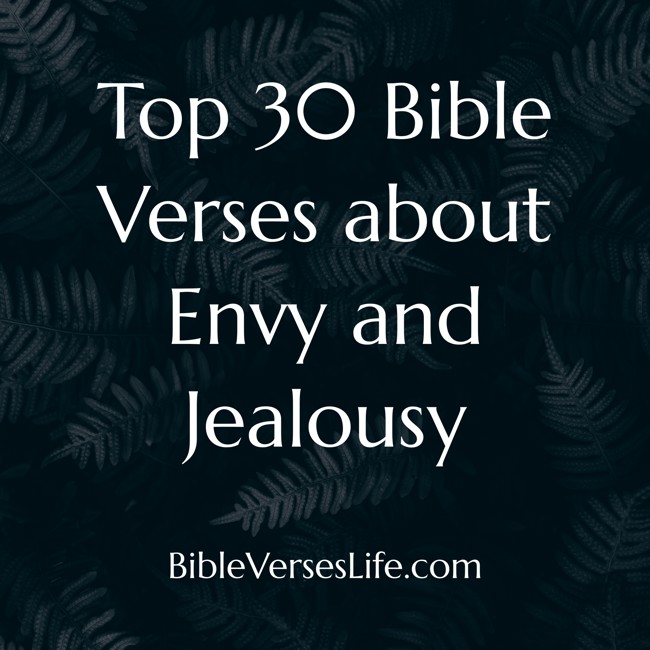 Top 30 Bible Verses about Envy and Jealousy
