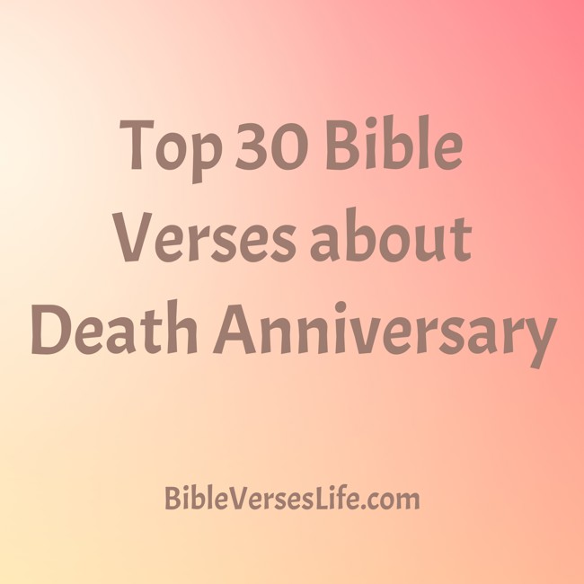 Top 30 Bible Verses about Death Anniversary