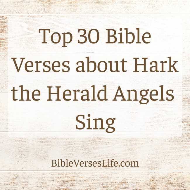 Top 30 Bible Verses about Hark the Herald Angels Sing