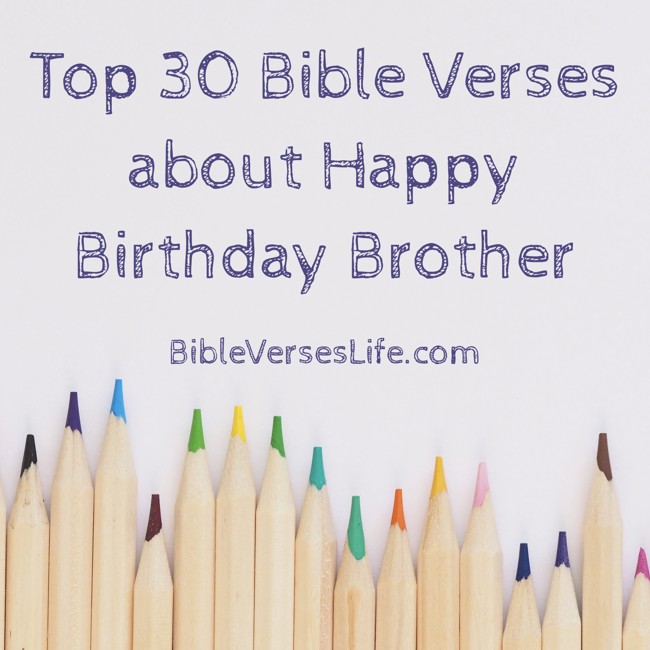 Top 30 Bible Verses about Happy Birthday Brother