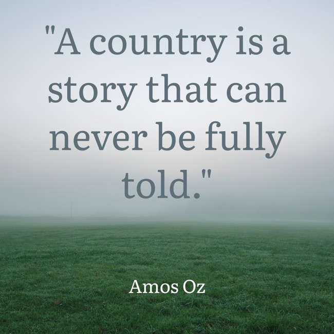 A country is a story that can never be fully told. - Amos Oz
