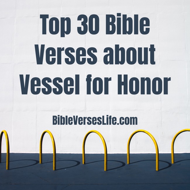 Top 30 Bible Verses about Vessel for Honor