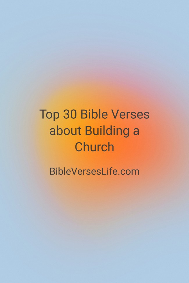 Top 30 Bible Verses about Building a Church