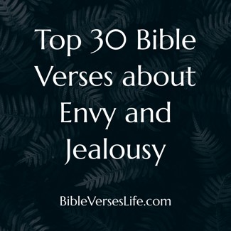 Top 30 Bible Verses about Envy and Jealousy