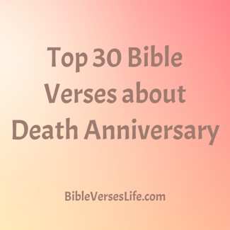 Top 30 Bible Verses about Death Anniversary
