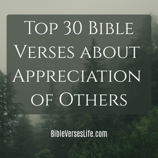 Top 30 Bible Verses about Appreciation of Others