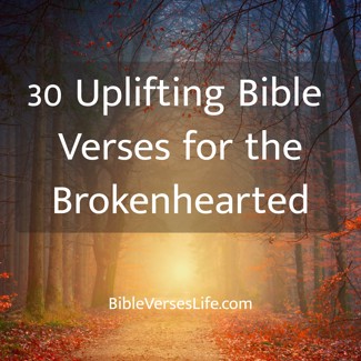 30 Uplifting Bible Verses for the Brokenhearted