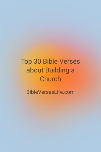 Top 30 Bible Verses about Building a Church