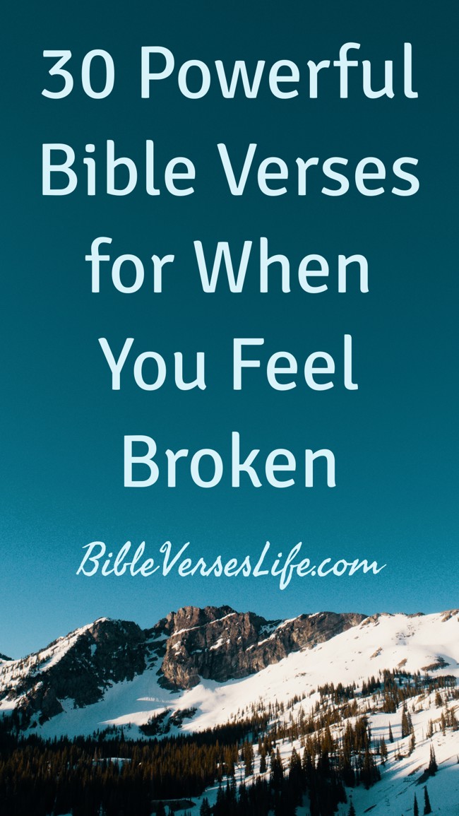 30 Powerful Bible Verses for When You Feel Broken