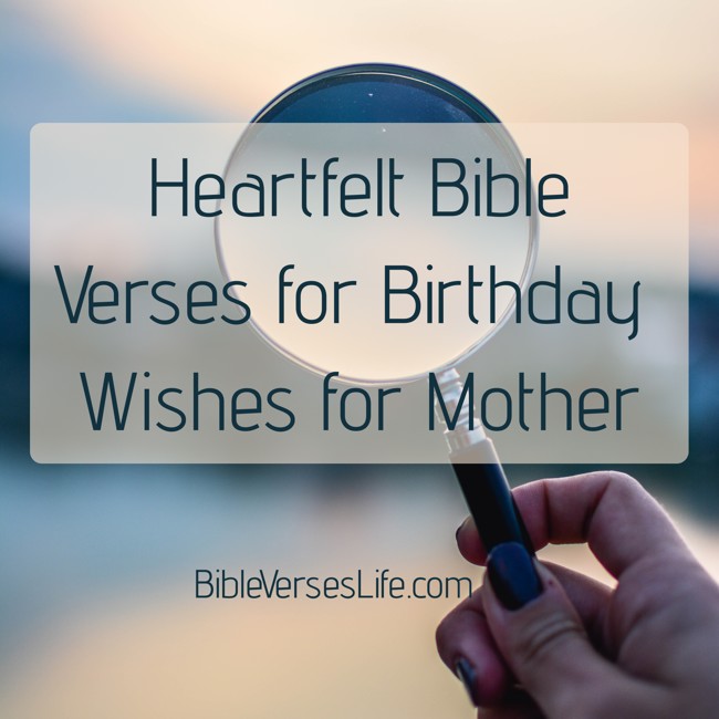 Heartfelt Bible Verses for Birthday Wishes for Mother