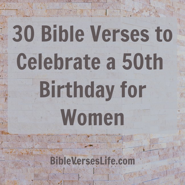 30 Bible Verses to Celebrate a 50th Birthday for Women