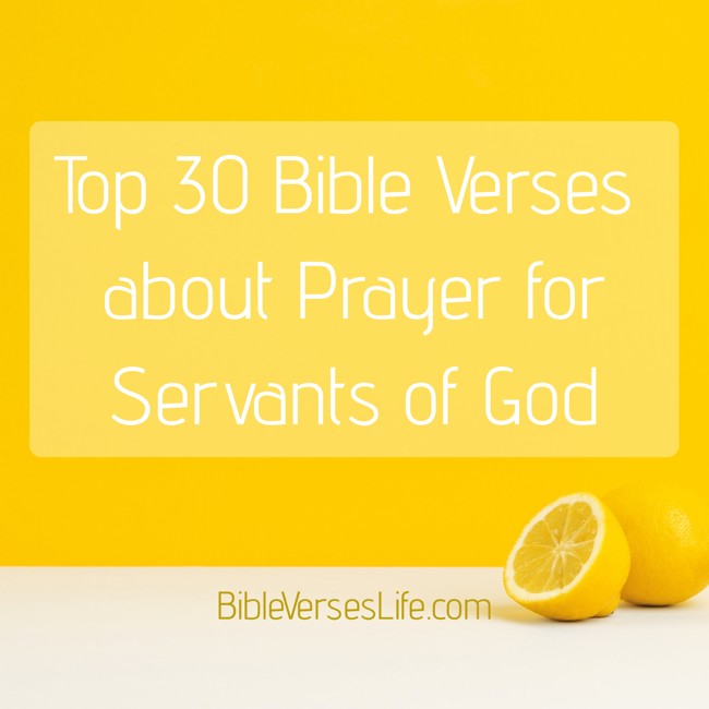 Top 30 Bible Verses about Prayer for Servants of God