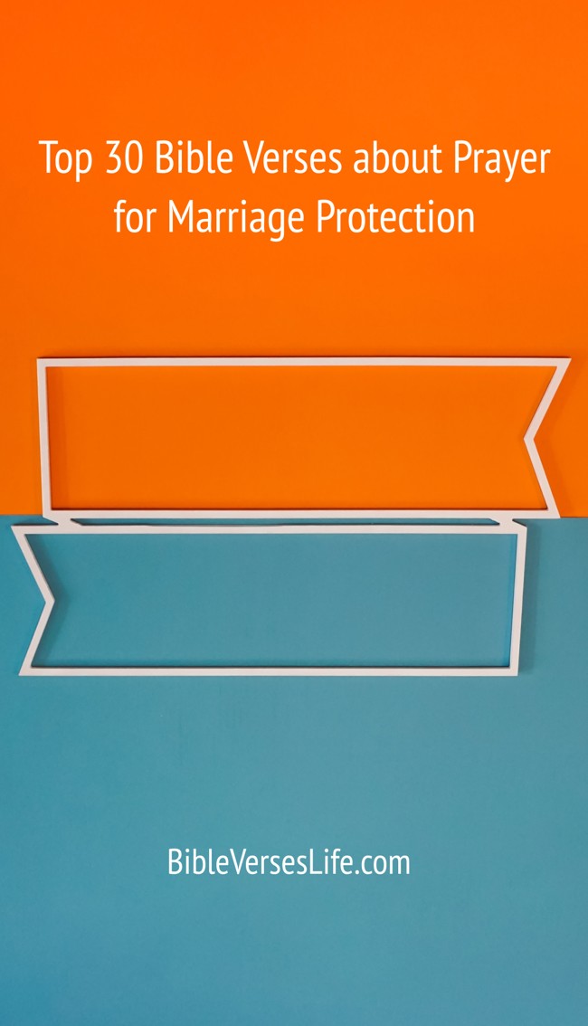 Top 30 Bible Verses about Prayer for Marriage Protection