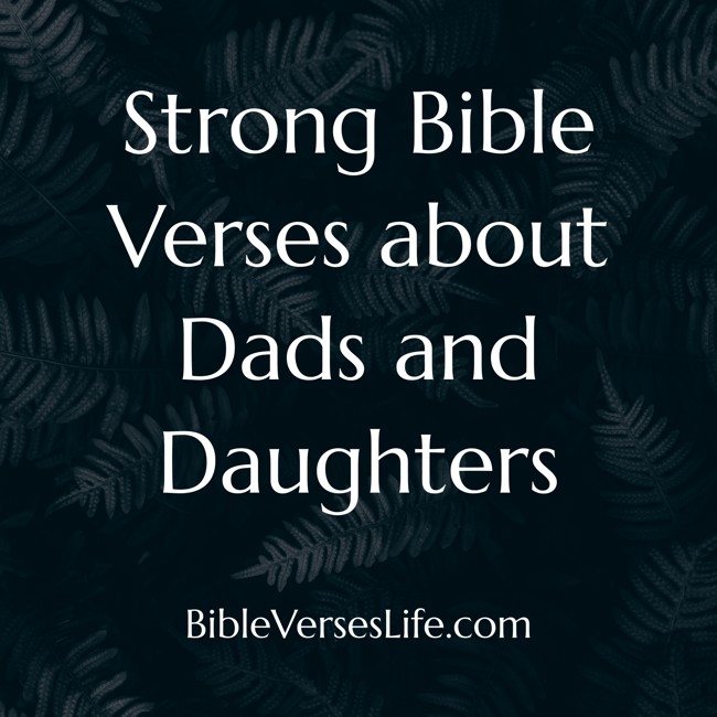Strong Bible Verses about Dads and Daughters