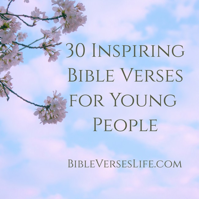 30 Inspiring Bible Verses for Young People