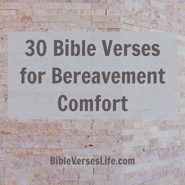 30 Bible Verses for Bereavement Comfort