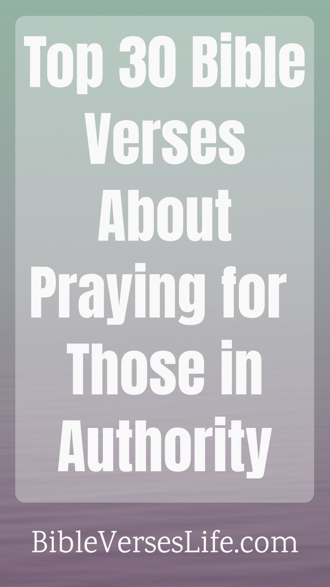 Top 30 Bible Verses About Praying for Those in Authority