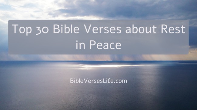Top 30 Bible Verses about Rest in Peace