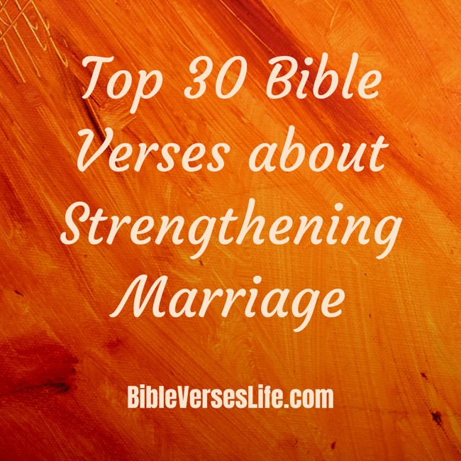 Top 30 Bible Verses about Strengthening Marriage
