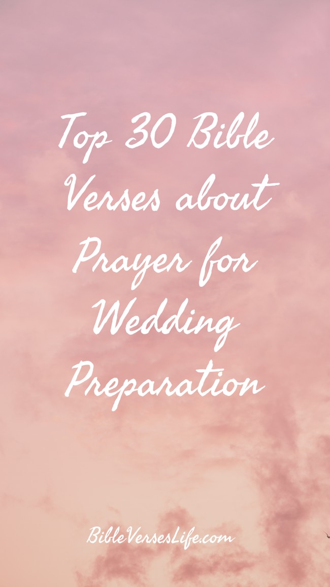 Top 30 Bible Verses about Prayer for Wedding Preparation