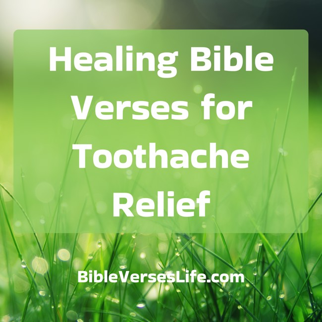 Healing Bible Verses for Toothache Relief