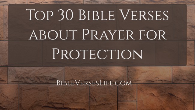 Top 30 Bible Verses about Prayer for Protection