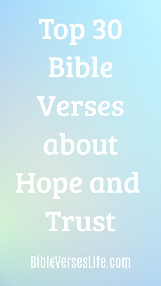 Top 30 Bible Verses about Hope and Trust
