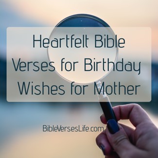 Heartfelt Bible Verses for Birthday Wishes for Mother