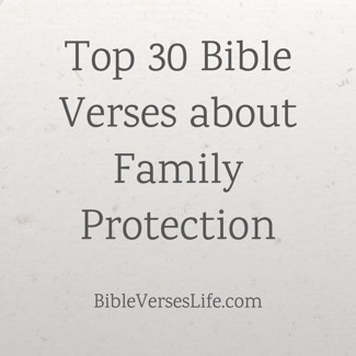 Top 30 Bible Verses about Family Protection
