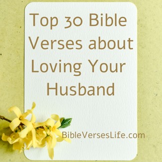 Top 30 Bible Verses about Loving Your Husband