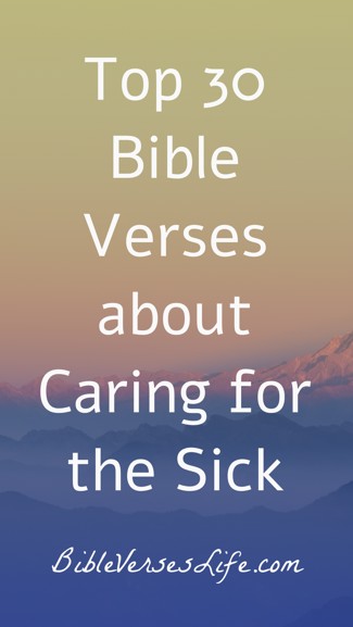 Top 30 Bible Verses about Caring for the Sick