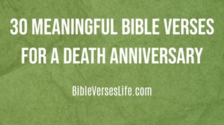 30 Meaningful Bible Verses for a Death Anniversary