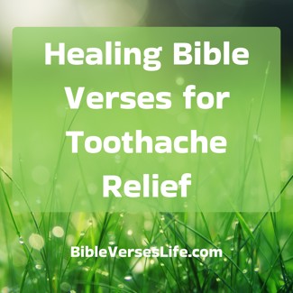Healing Bible Verses for Toothache Relief